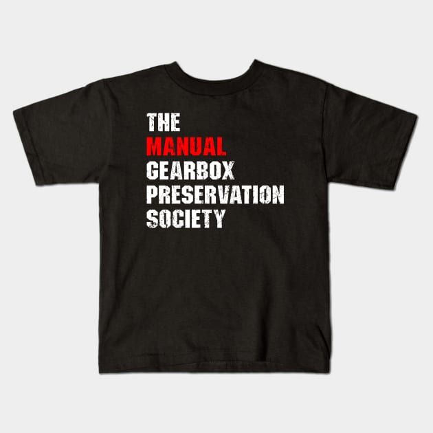 Manuals Gearbox Preservation Society Kids T-Shirt by Ayana's arts